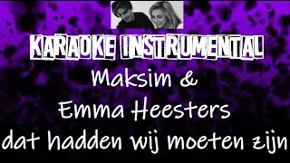 Maksim & Emma Heesters - Dat hadden wij moeten zijn   , instrumental met tekst
