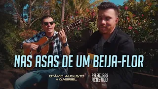 NAS ASAS DE UM BEIJA-FLOR - Acústico (Video oficial)