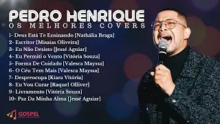Pedro Henrique | Os Melhores Covers [Coletânea Vol. 10]