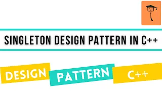 Singleton Design Pattern In C++