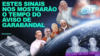 AVISO DE GARABANDAL: ESTES SINAIS MOSTRARÃO O TEMPO!