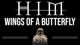 HIM • Wings Of A Butterfly (CC) (Upgraded Video) 🎤 [Karaoke] [Instrumental Lyrics]