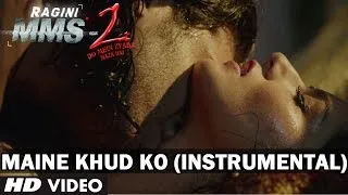 Maine Khud Ko Feat. Sunny Leone Instrumental Video Song (Hawaiian Guitar) - Ragini MMS 2