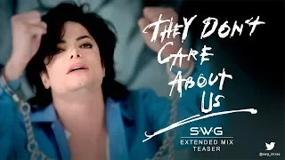 [TEASER VIDEO] THEY DON'T CARE ABOUT US (SWG Extended Mix) MICHAEL JACKSON