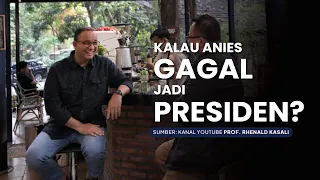 Kalau Anies Gagal Jadi Presiden