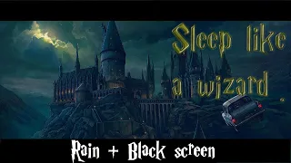 Harry Potter Soundtrack + rain + blackscreen [sleep like a wizard]