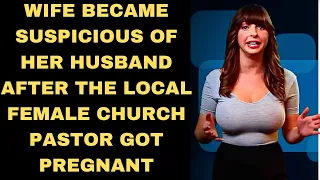 Wife became suspicious of her husband after her Church pastor suddenly got pregnant