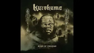 KUROKUMA - Born Of Obsidian [FULL ALBUM] 2022