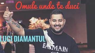 Luci Diamantul💎Omule unde te duci💯Live 2023