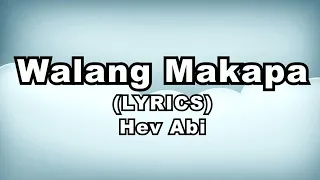 Hev Abi - Walang Makapa (Lyrics Video)