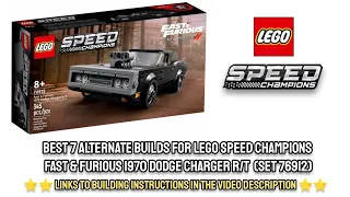 Best 7 Alternate Builds for LEGO Speed Champions Fast & Furious 1970 Dodge Charger R/T (SET 76912)