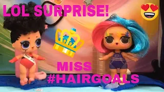 💦LOL Surprise! | Miss HairGoals Pageant! | Stop Motion Video😍