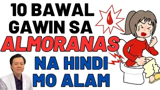 10 Bawal Gawin sa Almoranas na Hindi Mo Alam. - By Doc Willie Ong (Internist and Cardiologist)