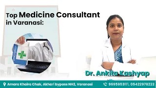 Dr. Ankita Kashyap | Medicine Consultant | Arvachin Hospital | Varanasi