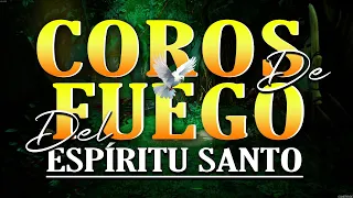 Coros De Fuego Del Espíritu Santo - Coros Pentecostales - Mas De 55 Coros Avivamiento Pentecostal