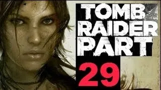 Let's Play Tomb Raider 2013 Part 29 | PC gameplay | 1080p HD | Ultra Graphics