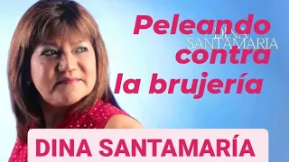 PELEANDO CONTRA LA BRUJERÍA - PROFETA DINA SANTAMARÍA