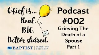 Podcast #2 Grieving The Death Of A Spouse Part 1