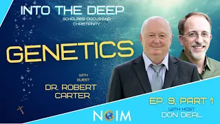 Into The Deep: Genetics with Dr. Robert Carter Part 1