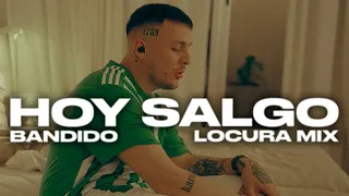 HOY SALGO - BANDIDO, @LOCURAMIX (Video Oficial)