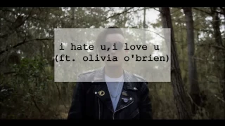 gnash - i hate u, i love u (ft. olivia obrien)-Lyrics