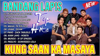 KUNG SAAN KA MASAYA | NONSTOP Bandang Lapis 2024 | Bandang Lapis Tagalog Love Songs 2024
