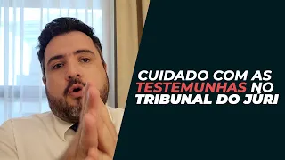 Cuidado com as testemunhas em plenário no Tribunal do Júri | Marlon Ricardo