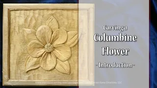 Carving a Columbine Flower - Introduction