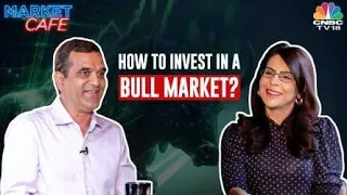 Market Café | Madhu Kela On How To Invest In A Bull Market | CNBC TV18 | N18V