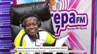 Mpanin Atenase is live with  Nana Asante Soaba on Oyerepa radio. (0242 799233) ||21-06-2023