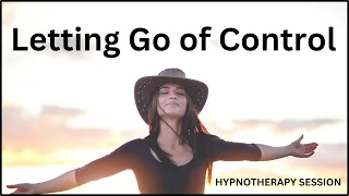 Letting Go of Control Hypnotherapy