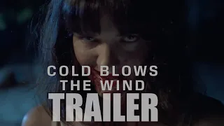 COLD BLOWS THE WIND Official Trailer (2023) Horror with Jamie Bernadette