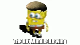 SpongeBob Sings The Hot Wind Is Blowing (Revengeance status)