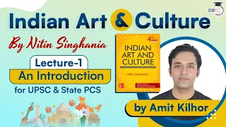 Indian Art and Culture by Nitin Singhania, Lecture 1 An Introduction for UPSC & State PCS Exams