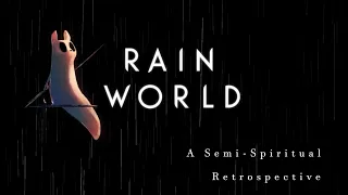 Rain World. A Semi-Spiritual Retrospective (Trailer)