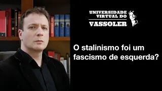 Aula com Vassoler: O stalinismo foi um fascismo de esquerda?