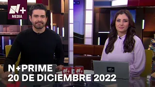 N+Prime - Programa Completo: 20 de diciembre 2022