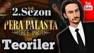 PERA PALAS`TA GECE YARISI 2.SEZON TEORİLERİ