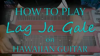 Lag Ja Gale - How to play on Hawaiian Guitar (Tutorial) | The Indian Hawaiian Guitarist