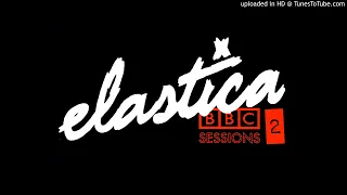 Elastica - BBC Sessions 2