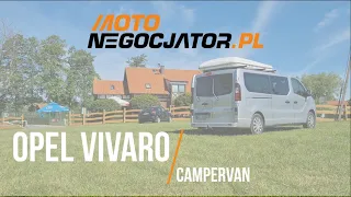 OPEL VIVARO CAMPERVAN | TEST | MOTONEGOCJATOR.PL: Namiot na kołach czy "prawdziwy" camper?