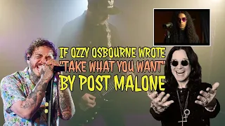 If Ozzy Osbourne wrote "Take What You Want" by Post Malone