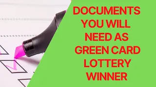 Documents Green Card Winners Will Need | DV Lottery Winners