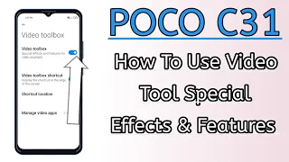 Poco C31 How To Use Video Tool Special Effects & Features