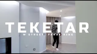 TEKETAR- Wstreet ft Faray King