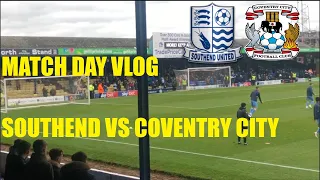 SKY BLUES SEE OFF SOUTHEND!! - [MatchDay Vlog] Southend united Vs Coventry City