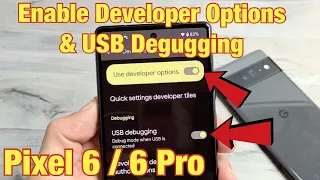 Pixel 6 / 6 Pro: How to Enable Developer Options & USB Debugging