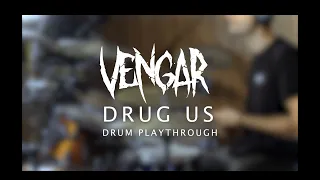 Vengar - Drug Us (Drum Playthrough)