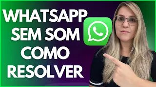 WHATSAPP SEM SOM das NOTIFICAÇÕES 😱 COMO RESOLVER - WHATSAPP MUDO