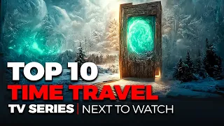Top 10 Best TIME TRAVEL TV Series To Watch On Netflix, Amazon Prime, Disney+